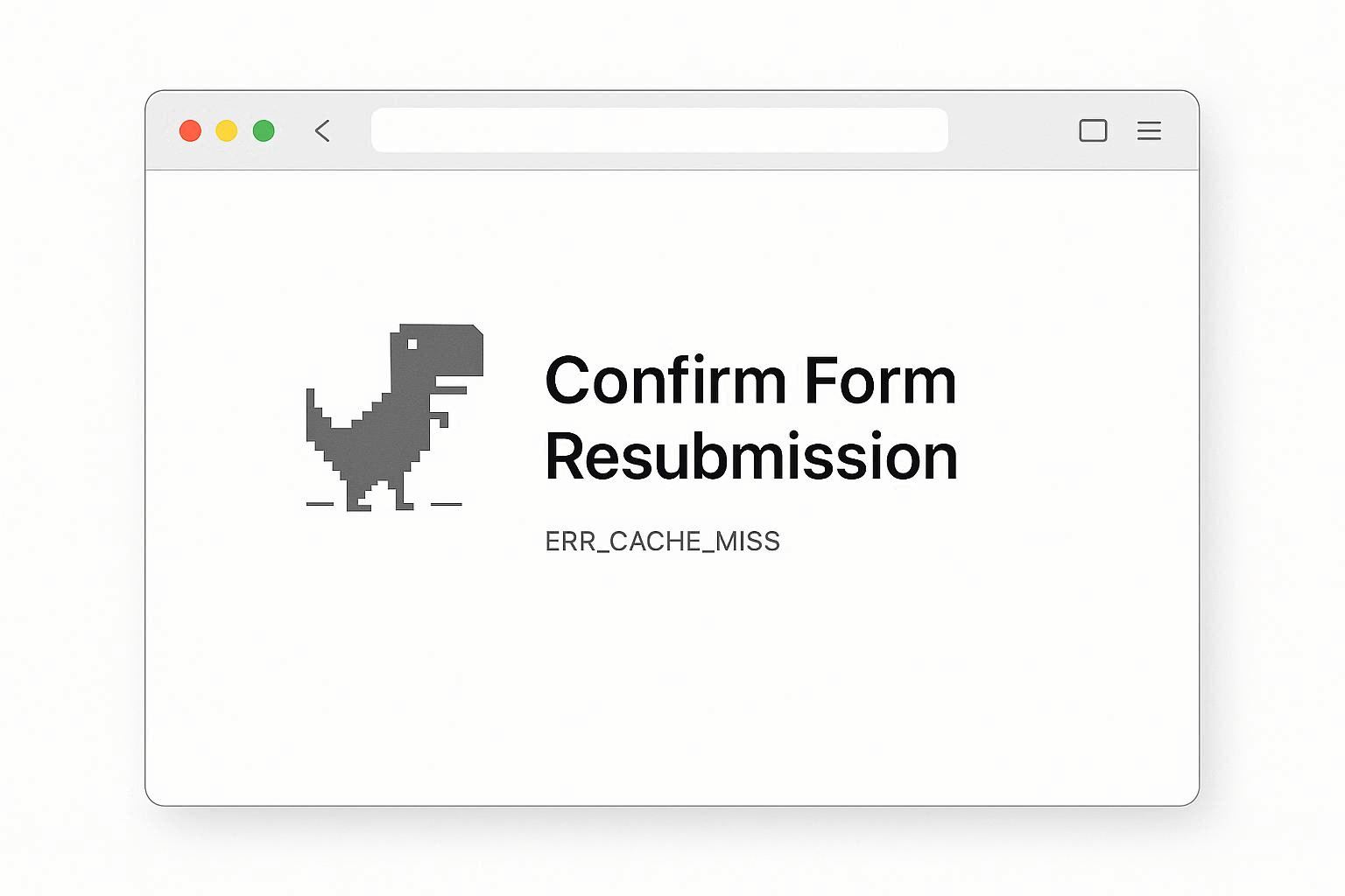 Chrome browser showing ERR_CACHE_MISS Confirm Form Resubmission error page